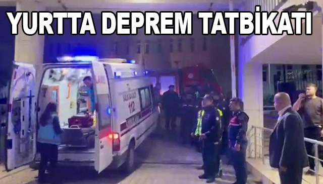 YURTTA DEPREM TATBİKATI