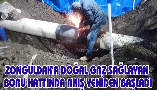 ZONGULDAK´A DOĞAL GAZ SAĞLAYAN BORU HATTINDA AKIŞ YENİDEN BAŞLADI