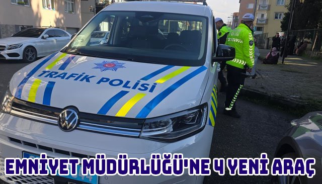 EMNİYET MÜDÜRLÜĞÜ´NE 4 YENİ ARAÇ