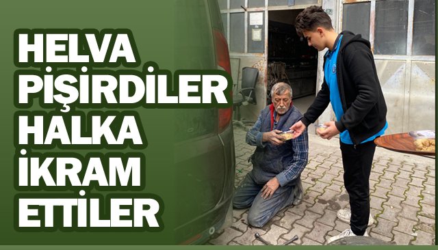 HELVA PİŞİRDİLER HALKA İKRAM ETTİLER