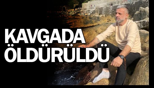 KAVGADA ÖLDÜRÜLDÜ