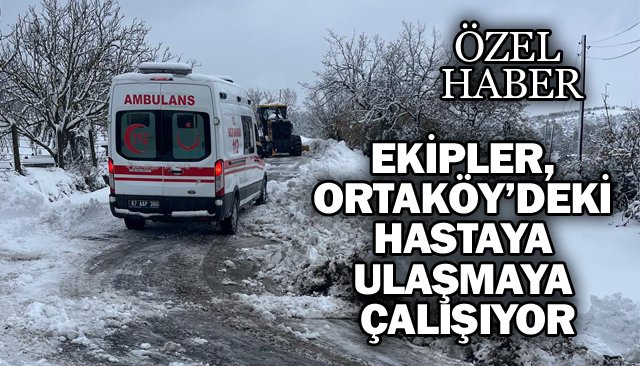 OLAĞANÜSTÜ ÇABA! HASTAYA HENÜZ ULAŞILAMADI...