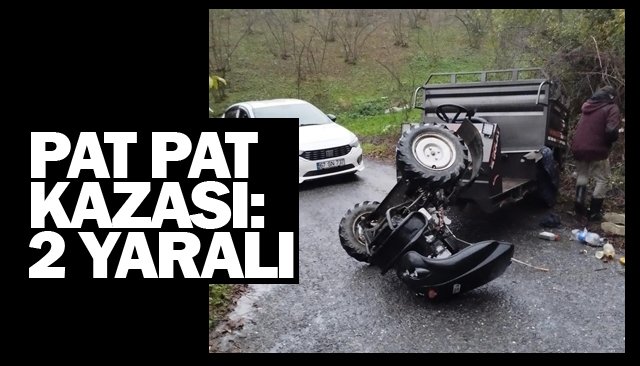 PAT PAT KAZASI: 2 YARALI