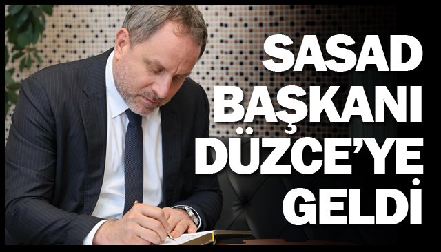 SASAD BAŞKANI DÜZCE’YE GELDİ