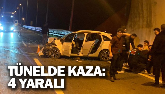 TÜNELDE KAZA: 4 YARALI