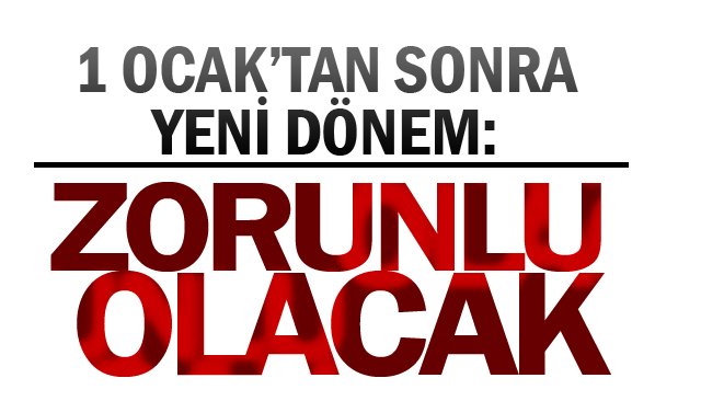 ZORUNLU OLACAK