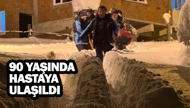 90 YAŞINDA  HASTAYA ULAŞILDI