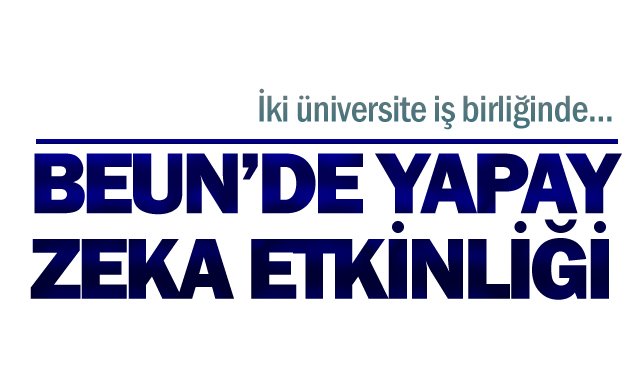 BEUN’DE YAPAY  ZEKA ETKİNLİĞİ