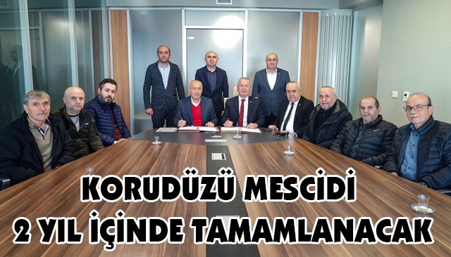 KORUDÜZÜ MESCİDİ 2 YIL İÇİNDE TAMAMLANACAK