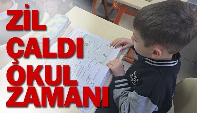 ZİL ÇALDI  OKUL ZAMANI