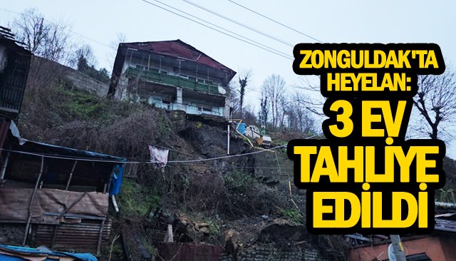 ZONGULDAK´TA HEYELAN:  3 EV TAHLİYE EDİLDİ