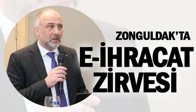 E-İHRACAT ZİRVESİ