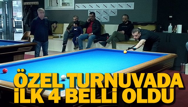 ÖZEL TURNUVADA  İLK 4 BELLİ OLDU