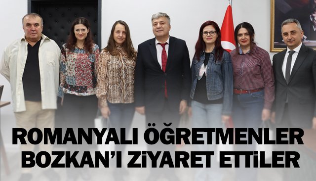 ROMANYALI ÖĞRETMENLER  BOZKAN’I ZİYARET ETTİLER