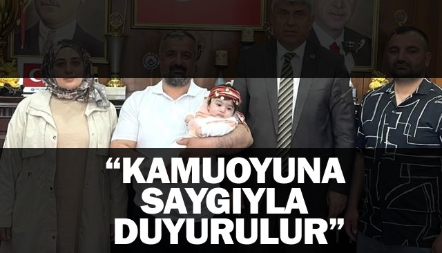 “KAMUOYUNA SAYGIYLA DUYURULUR”