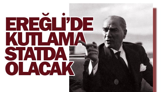 KUTLAMA STATDA OLACAK