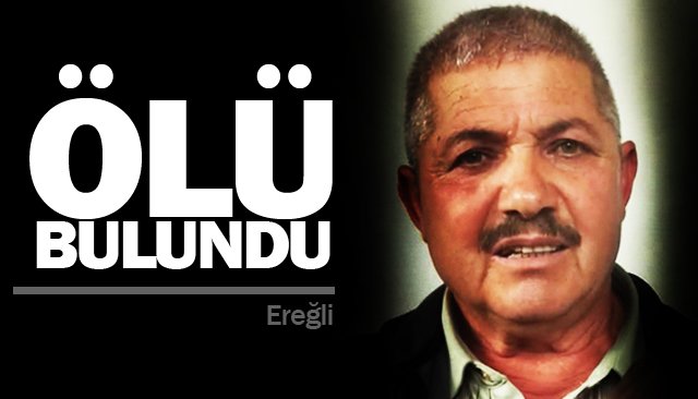 ÖLÜ BULUNDU