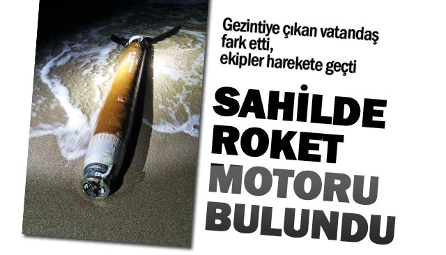 SAHİLDE ROKET MOTORU BULUNDU