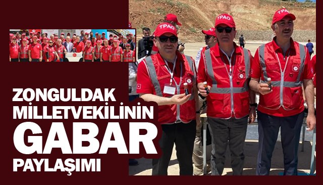 ZONGULDAK MİLLETVEKİLİNİN GABAR PAYLAŞIMI