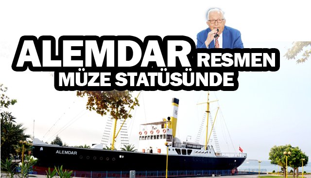 ALEMDAR RESMEN MÜZE STATÜSÜNDE