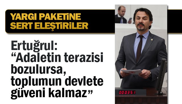 MUHALEFETTEN YARGI PAKETİNE SERT ELEŞTİRİLER