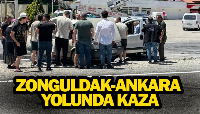 ZONGULDAK-ANKARA YOLUNDA KAZA