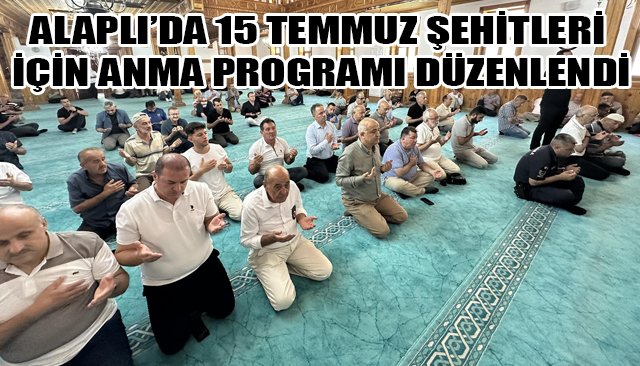 ALAPLI’DA 15 TEMMUZ ŞEHİTLERİ İÇİN ANMA PROGRAMI DÜZENLENDİ