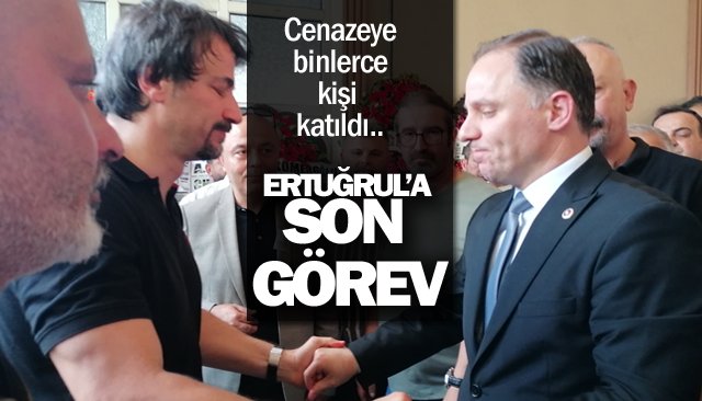 ERTUĞRUL’A SON GÖREV