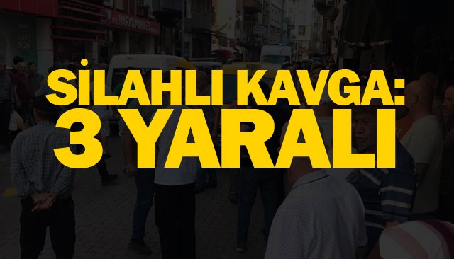SİLAHLI KAVGA: 3 YARALI