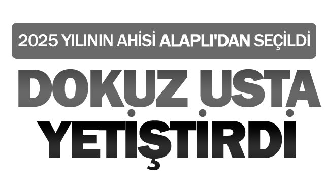 DOKUZ USTA  YETİŞTİRDİ