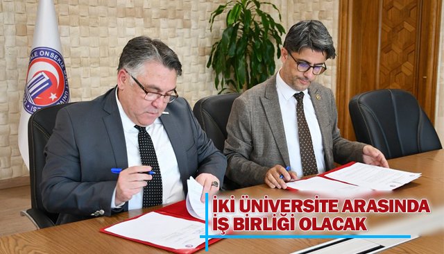 İKİ ÜNİVERSİTE ARASINDA İŞ BİRLİĞİ OLACAK
