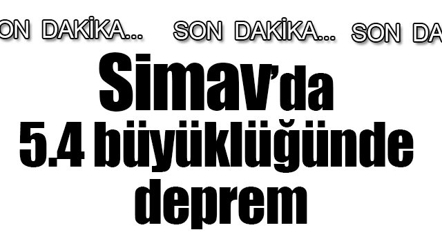  Simav’da 5.4 büyüklüğünde deprem