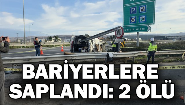 BARİYERLERE  SAPLANDI: 2 ÖLÜ