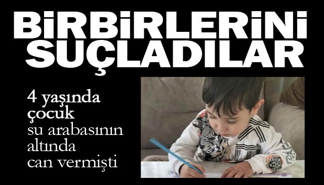 BİRBİRLERİNİ  SUÇLADILAR