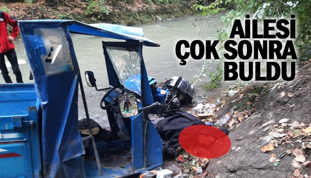 AİLESİ ÇOK SONRA BULDU