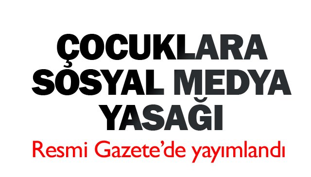 ÇOCUKLARA SOSYAL  MEDYA YASAĞI