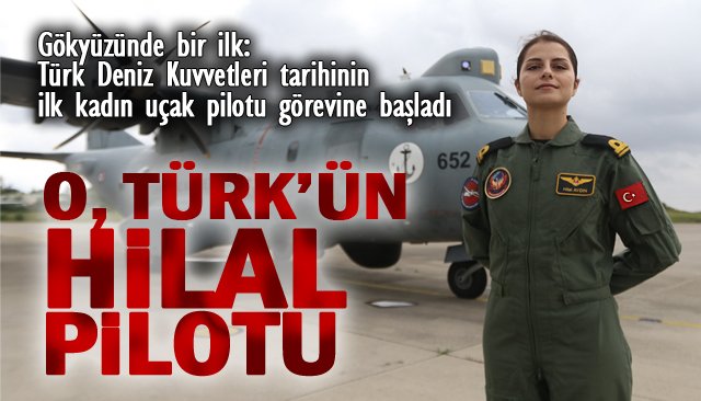 Deniz Üsteğmen Hilal Aydın gökte...