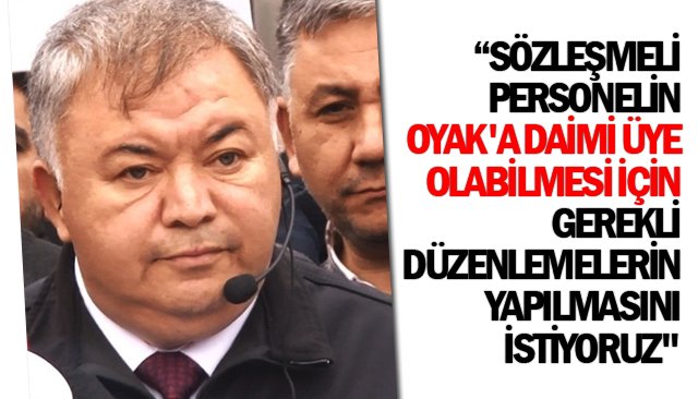 Devlet Memurları Sendikası Genel Başkanı Cengiz: ´´Çözüm takvimi oluşturulsun”