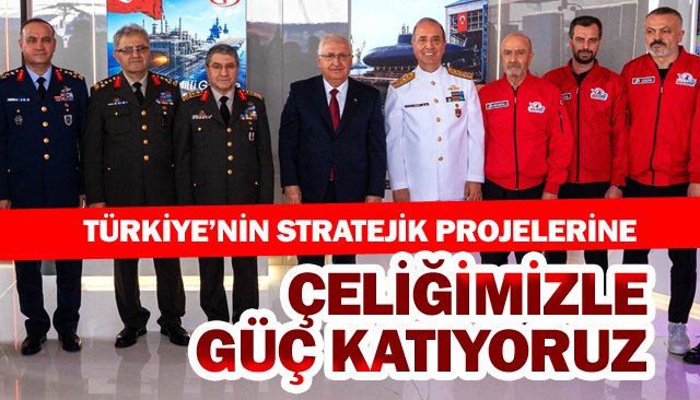 ERDEMİR,  TÜRKİYE İÇİN  ÇOK BÜYÜK ÖNEME SAHİP