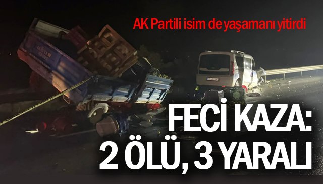 FECİ KAZA:  2 ÖLÜ, 3 YARALI