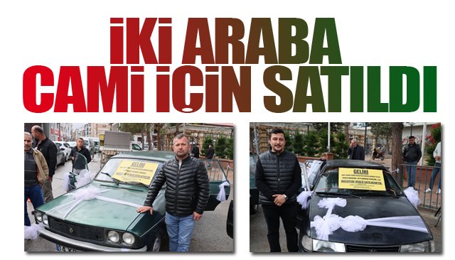 İKİ ARABA CAMİ İÇİN SATILDI