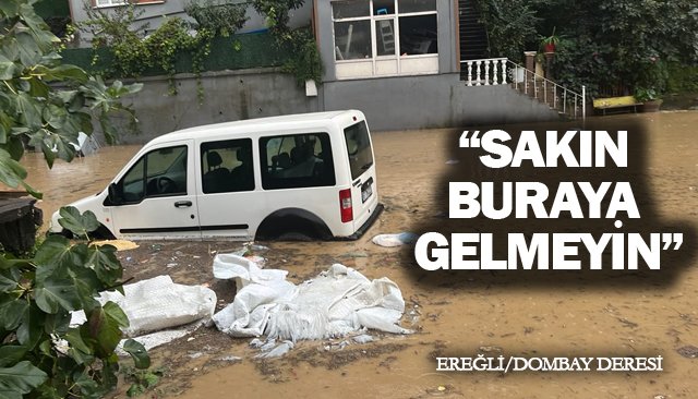 “SAKIN BURAYA GELMEYİN”