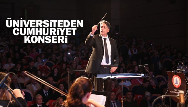 ÜNİVERSİTEDEN CUMHURİYET KONSERİ
