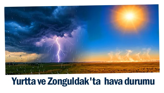 Yurtta ve Zonguldak´ta  hava durumu