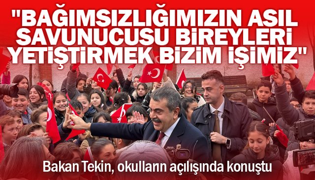 Bakan Tekin, okulların açılışında konuştu