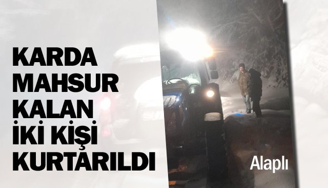 KARDA MAHSUR KALAN İKİ KİŞİ KURTARILDI