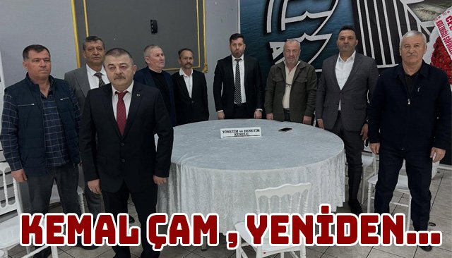 KEMAL ÇAM , YENİDEN…