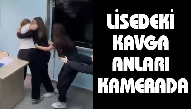 LİSEDEKİ KAVGA ANLARI KAMERADA