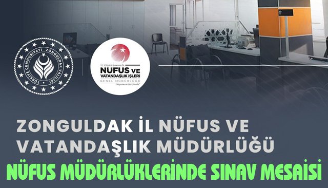NÜFUS MÜDÜRLÜKLERİNDE SINAV MESAİSİ
