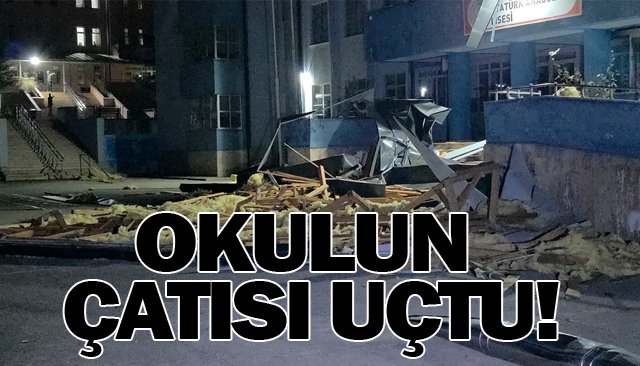  OKULUN ÇATISI UÇTU!